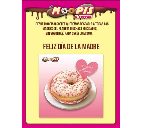 MOOPIS & COFFEE  tendrá una rosquilla muy especial para Felicitar a todas las Mamas el próximo 3 de Mayo
