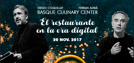 Ferran Adriá y Diego Coquillat debatirán sobre los restaurantes del futuro en la jornada “El restaurante en la era digital”, que se llevará a cabo en las instalaciones del prestigioso centro de formación e investigación gastronómica Basque Culinary Center de San Sebastián.